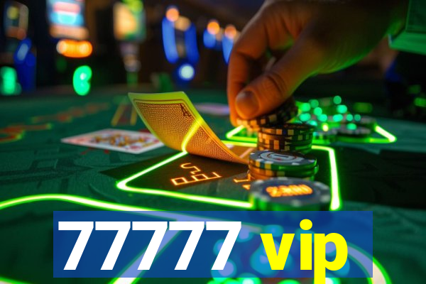 77777 vip